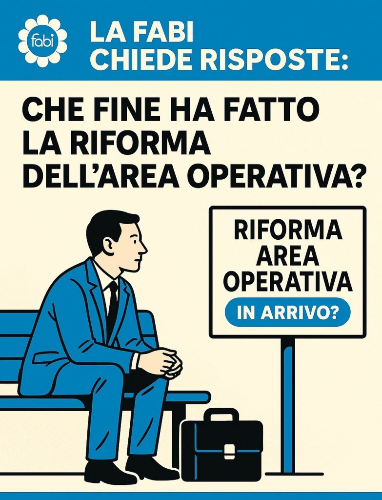 la Fabi chiede risposte: che fine ha fatto la riforma dell'area operativa?